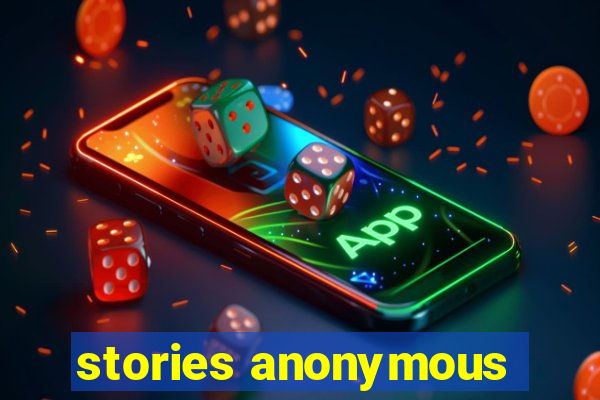 stories anonymous